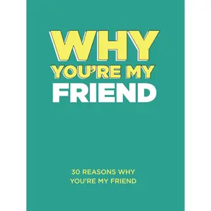 Why You’re My Friend: 30 Reasons Why You’re My Friend Fill-in-the-Blank Gift Book. Gifts for Friend (What I Love About You Series Books) Paperback – July 7, 2022