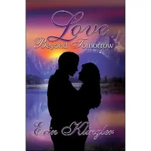 USED-Love Beyond Tomorrow by Erin Klingler (Paperback)