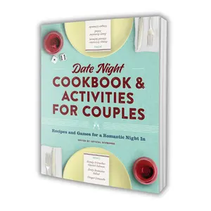 Date Night Cookbook & Activities for Couples – Romantic Dinner Recipes for Two with Fun At-Home Date Ideas