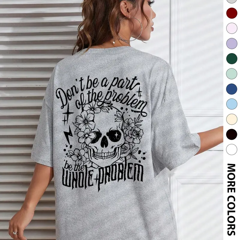 Women's "Don't Be a Pair of the Problem, Be the Whole Problem" Slogan Print Round Neck Tee, Skull & Floral Print Round Neck Top, Street Casual Graphic Short Sleeve T-Shirt, Streetwear, All Seasons Clothes, Round Neckline Tee, Womenswear