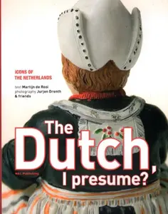 USED-The Dutch, I Presume? Icons of the Netherlands by Martijn de Rooi (Paperback)