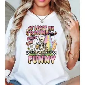 At Least My Trauma Made Me Funny' Skeleton Funny Print T-shirt Emotional Healing Style Casual Top