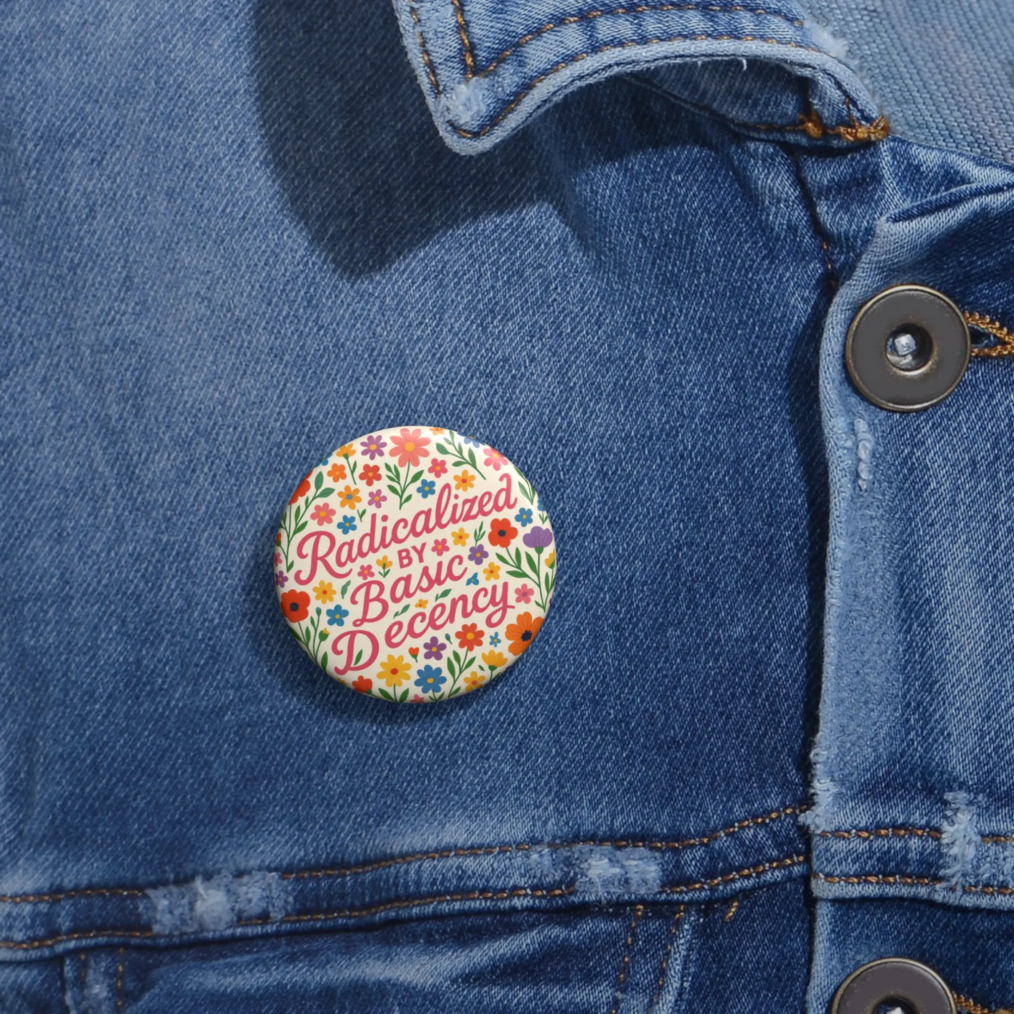 Radicalized by Basic Decency Button | Custom Button Badge | Unique Lapel Pin | Fashion Accessory, Political Pinback Buttons, Novelty Pins,