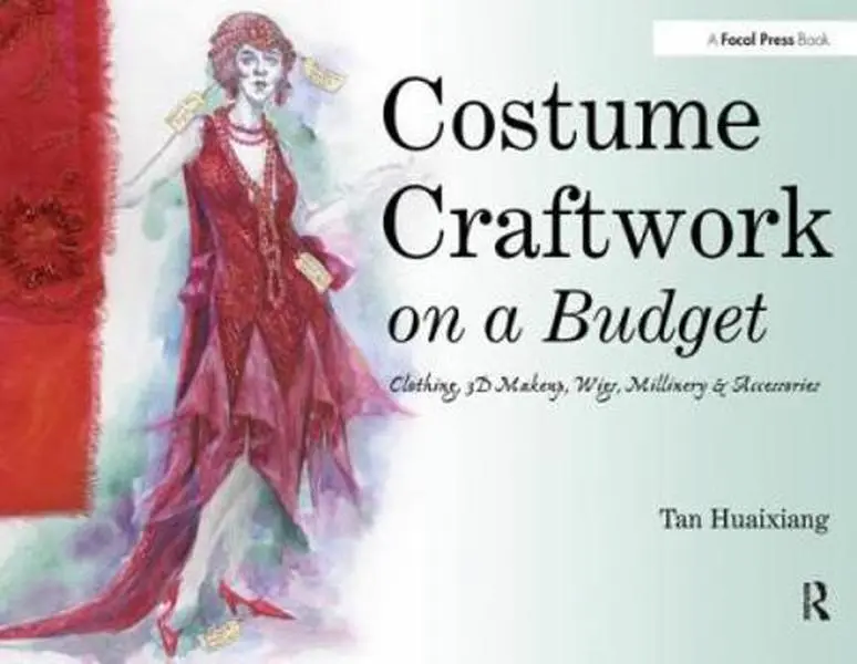 USED Book - Costume Craftwork on a Budget: Clothing, 3-D Makeup, Wigs, Millinery & Accessories by Tan Huaixiang (Paperback) - english