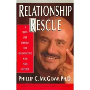 USED-Relationship Rescue: A Seven-Step Strategy for Reconnecting with You Partner by Phillip C. McGraw (Hardcover)