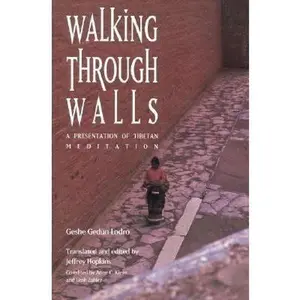 USED-Walking Through Walls: A Presentation of Tibetan Meditation by Geshe Gedun Lodro (Paperback)