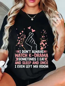 100% Cotton K Drama I Don'T Always Watch K-Drama Korean Drama T-Shirt