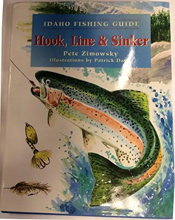USED-Idaho Fishing Guide: Hook, Line & Sinker by Pete Zimowsky (Hardcover)