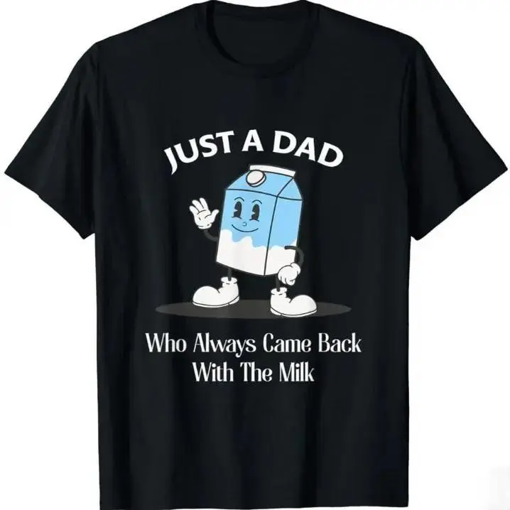 Women's Comfortable Round Neck Shortsleeve Cotton T-Shirt - Personalized Oversized Streetwear Shirt, Funny 'Just a Dad Who Always Came Back With the Milk' Customized Top for Father's Day