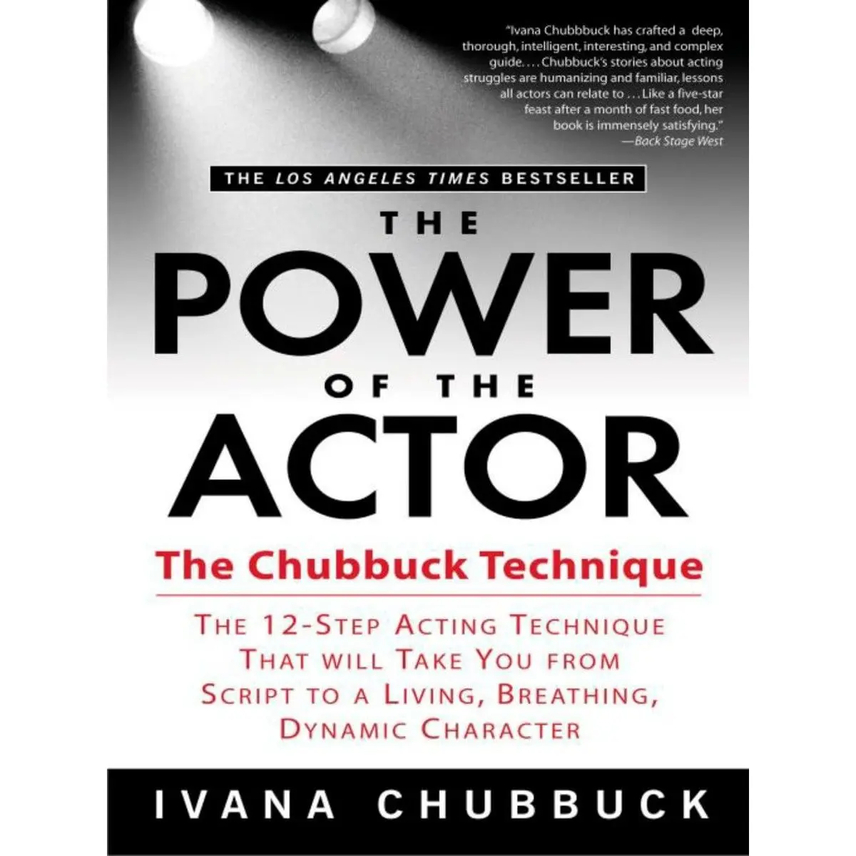 The Power of the Actor: The Chubbuck Technique -- The 12-Step Acting Technique That Will Take You from Script to a Living, Breathing, Dynamic Character Paperback – August 18, 2005