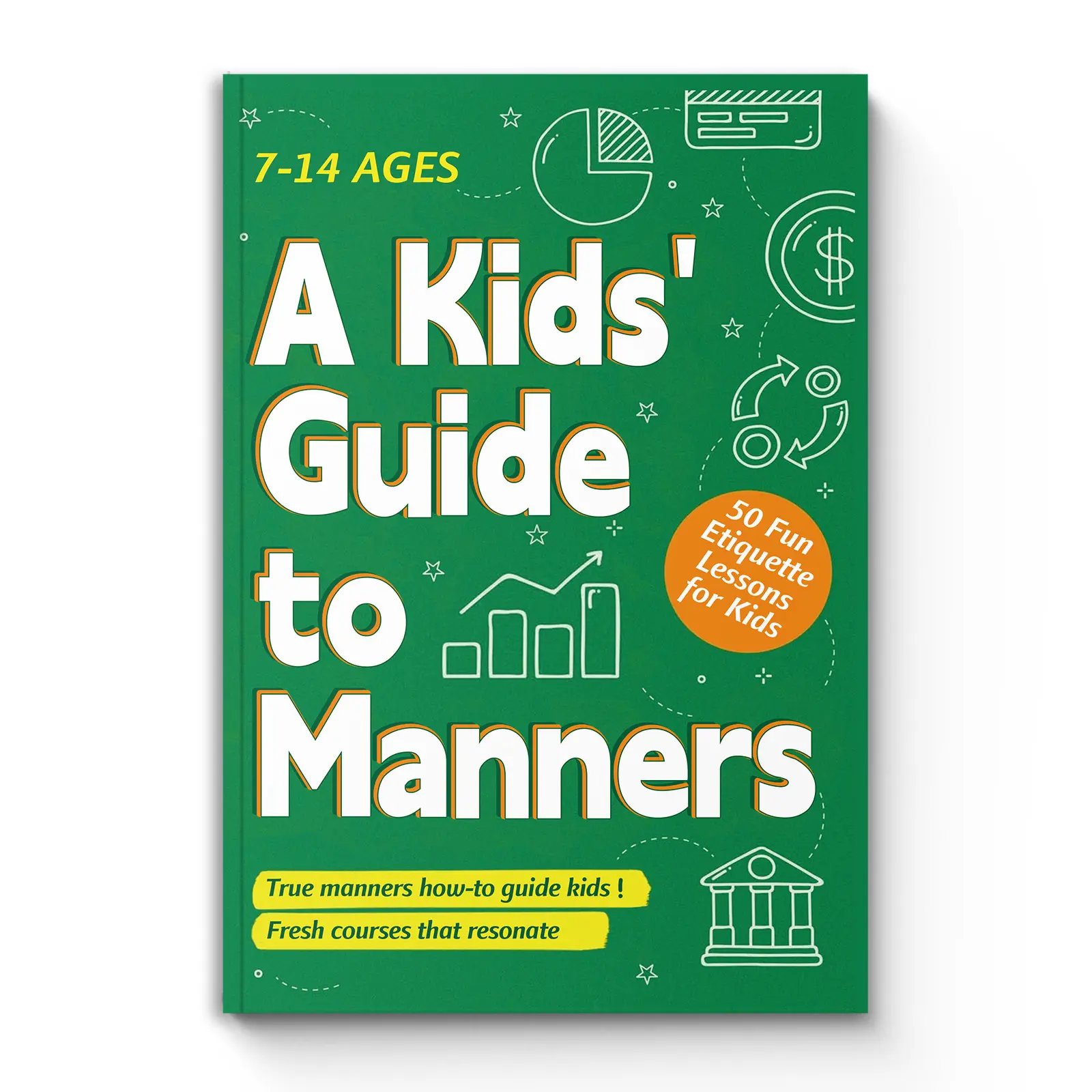 A Kids’ Guide to Manners – Etiquette Handbook for Ages 7–14 with 50 Fun Lessons on Respect, Politeness, Conversation & Everyday Courtesy | Easy-to-Read Chapters to Build Social Skills, Confidence and Good Habits Growing Up