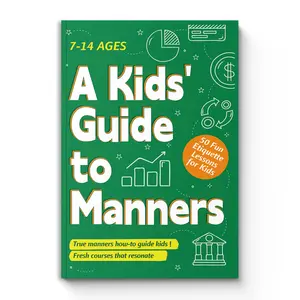 A Kids’ Guide to Manners – Etiquette Handbook for Ages 7–14 with 50 Fun Lessons on Respect, Politeness, Conversation & Everyday Courtesy | Easy-to-Read Chapters to Build Social Skills, Confidence and Good Habits