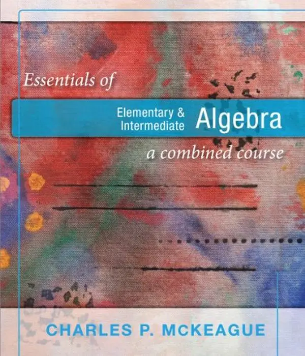 USED-Essentials of Elementary & Intermediate Algebra a Combined Course by Charles P. McKeague (Paperback)