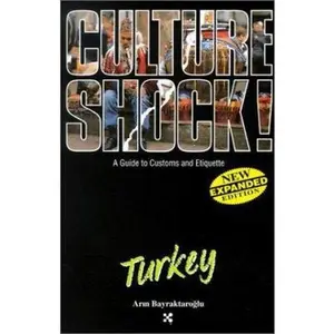 USED-Turkey (Culture Shock! A Survival Guide to Customs & Etiquette) by Arin Bayraktaroglu (Paperback)