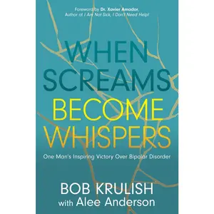 USED-When Screams Become Whispers: One Man's Inspiring Victory Over Bipolar Disorder by Krulish, Bob (Paperback)
