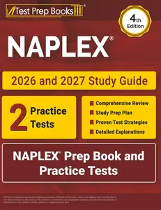 NAPLEX 2026 and 2027 Study Guide: NAPLEX Prep Book and Practice Tests: [4th Edition]