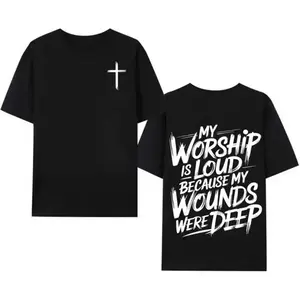 My Worship Is Loud Because My Wounds Were Deep Unisex Christian Shirt, Christian Scripture T-Shirt, Vintage Retro Shirt Double Sided Printed