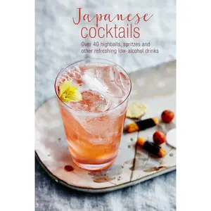 USED-Japanese Cocktails: Over 40 Highballs, Spritzes and Other Refreshing Low-Alcohol Drinks by Clarke, Leigh (Hardcover)