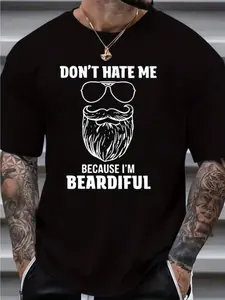 Men'S Graphic T-Shirt Featuring The Phrase 'Don'T Hate Me Because I'M Beardiful' Along with a Stylish Man Wearing Glasses And a Well-Groomed Beard And Mustache, Available in Black.