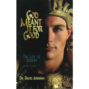 USED Book - God Meant it for Good: The Life of Joseph Vol 1 by David Jeremiah (Paperback)