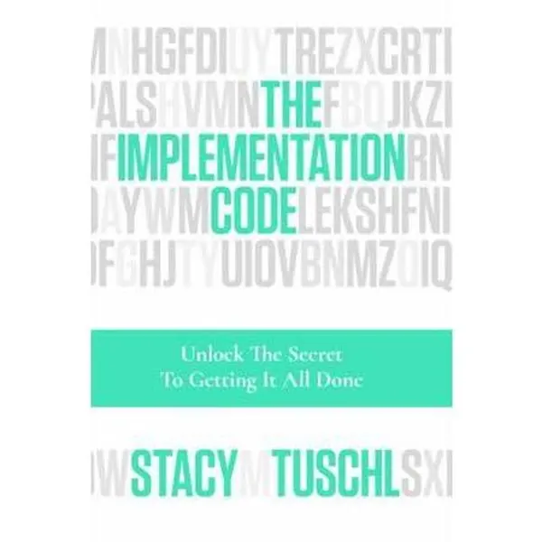 USED Book - The Implementation Code: Unlock the Secret to Getting It All Done by Stacy Tuschl (Paperback) - english