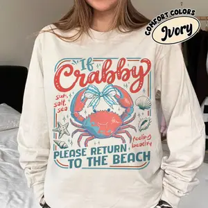 If Crabby Comfort Colors Shirt, Summer Graphic Tee, Funny Please Return To The Beach Tshirt