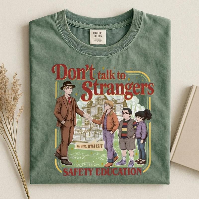 Don't Talk To Strangers Mr. Whatsit Vintage Style Womenswear Menswear Unisex Comfortable Top, Aesthetical Graphic Tee for Lovers, Garment Dyed Retro Clothing, Premium Soft Cotton Outfit, Unique Birthday Gift for Her Him, Comfort Colors and Gildan
