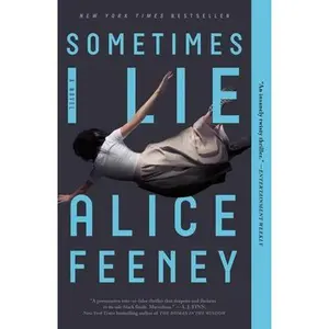Sometimes I Lie -- Alice Feeney, Paperback
