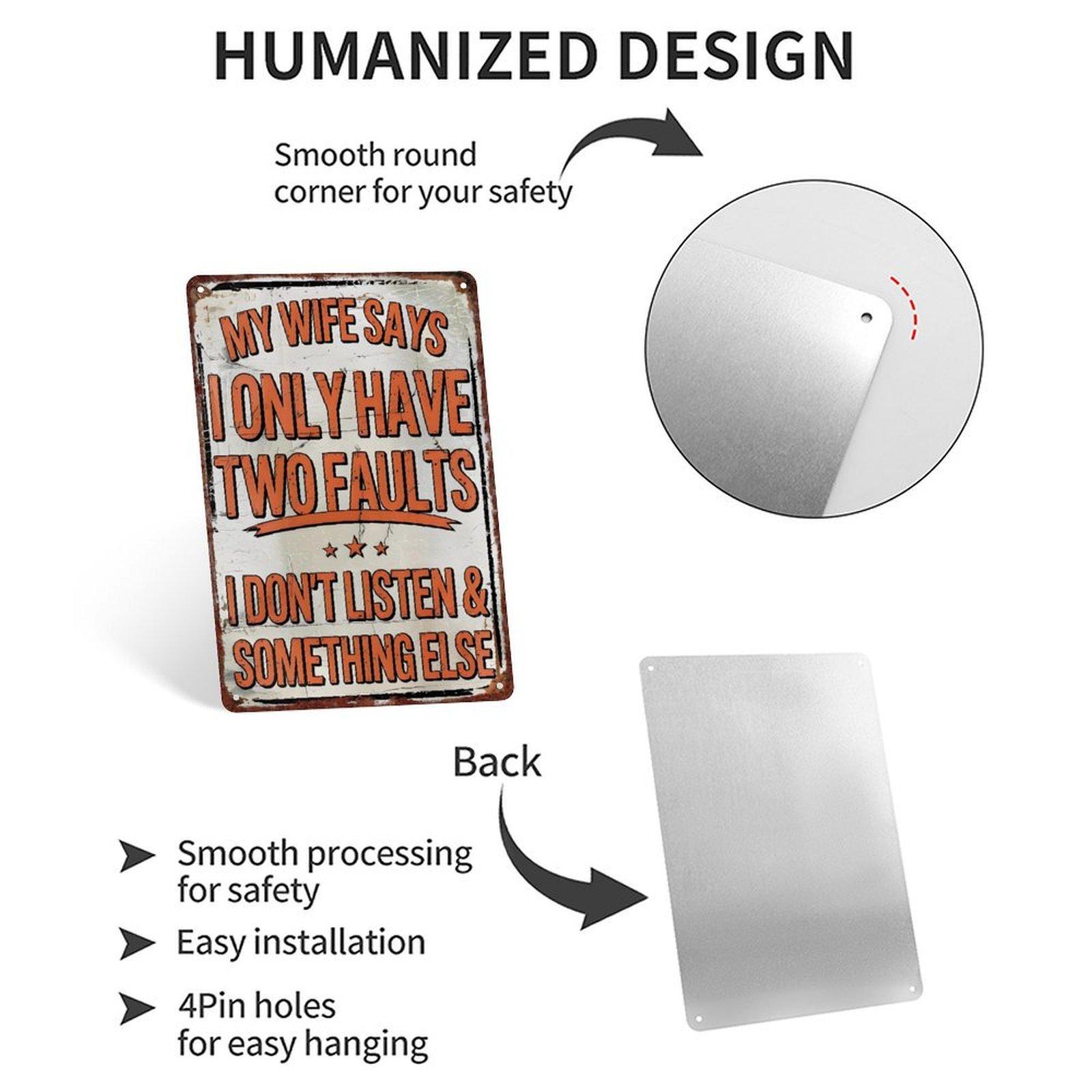 Funny "My Wife Says I Only Have Two Faults" Vintage Metal Tin Sign, 8"×12" (20×30cm) Humorous Man Cave Wall Decor, Perfect Gift for Husbands, Fathers, Home Bar Decor