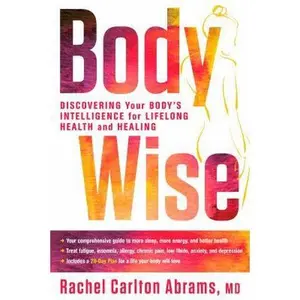 USED-Bodywise: Discovering Your Body's Intelligence for Lifelong Health and Healing by Abrams, Rachel Carlton (Hardcover)