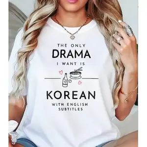 The Only Drama I Want Is Korean Drama Graphic Tee