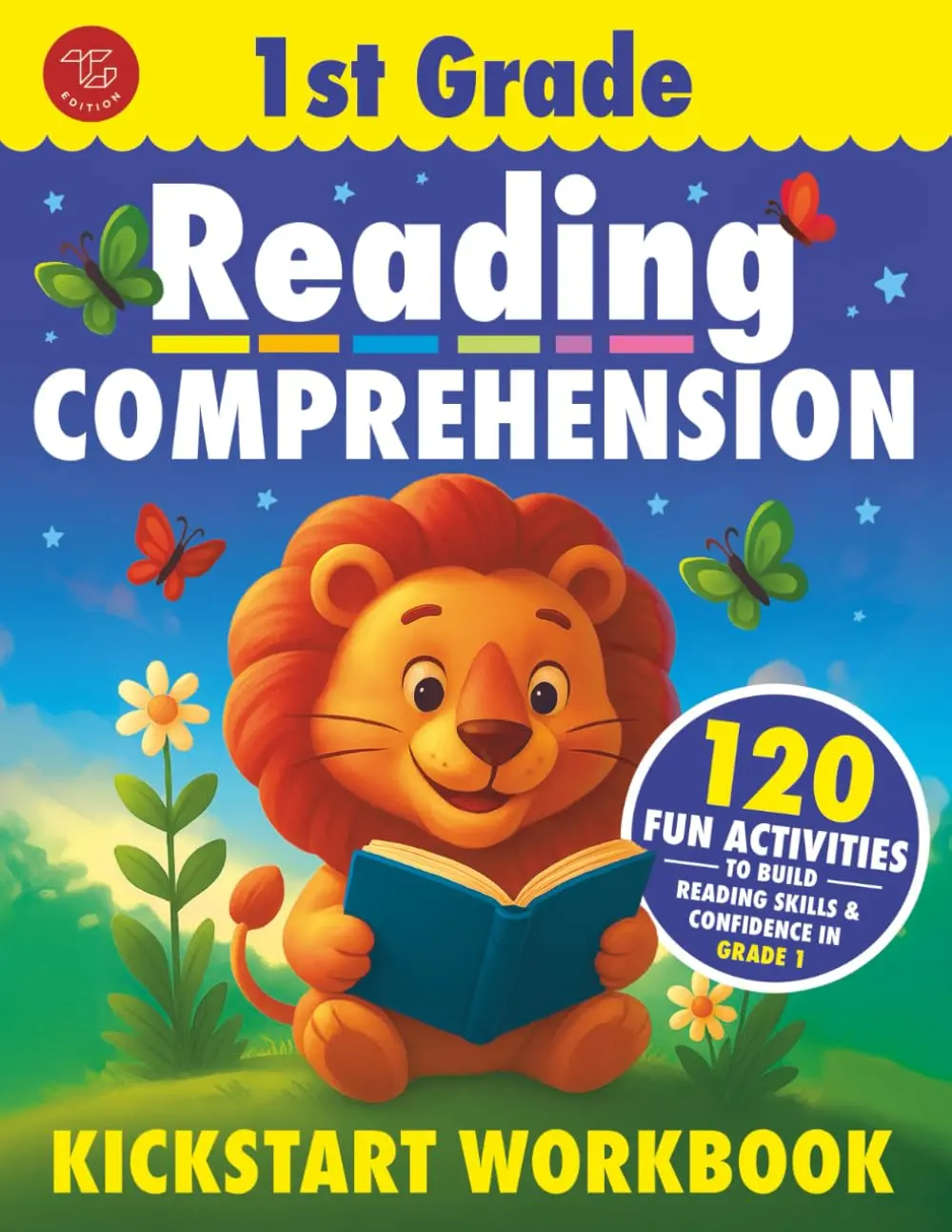 1st Grade Reading Comprehension Kickstart Workbook: 120 Fun Activities to BuildReading Skills & Confidence in Grade 1