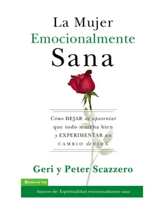 La mujer emocionalmente sana: Cómo dejar de aparentar que todo marcha bien y experimentar un cambio de vida (Spanish Edition) - Paperback