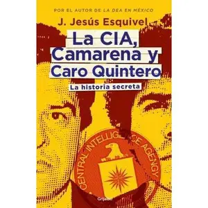 USED-La Cia, Camarena Y Caro Quintero (the Cia, Camarena, and Caro Quintero by Esquivel, Jesús (Paperback)