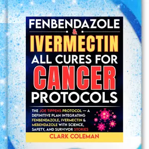 Fenbendazole & Ivermectin All Cures For Cancer Protocols: The Joe Tippens Protocol — A Definitive Plan Integrating Fenbendazole, Ivermectin & ... and Survivor Stories (febendezole book) Paperback – November 5, 2025