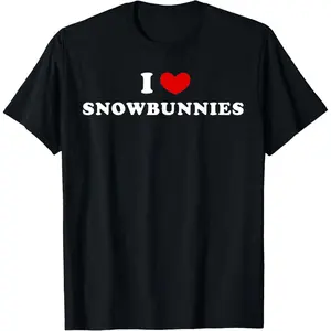 I Love Snowbunnies, I Heart Snowbunnies T-Shirt Men's Women's Graphic Tee Crewneck Graphic Printed Unisex Cotton T-shirt for Men Women's Fashion Men's Women's Top for Daily Wear made in usa