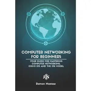USED Book - Computer Networking for Beginners: Your Guide for Mastering Computer Networking, Cisco IOS and the OSI Model by Nastase, Ramon (Paperback) - english