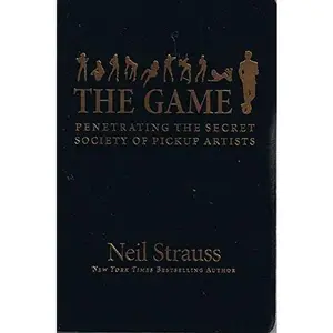 USED-The Game: Penetrating the Secret Society of Pickup Artists - by Neil Strauss by unknown author (Unknown)