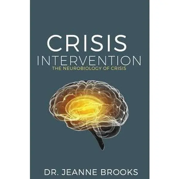 Crisis Intervention: The Neurobiology Workbook - Jeanne Brooks, Paperback (Humanities & Social Sciences, Psychology & Relationships Book)