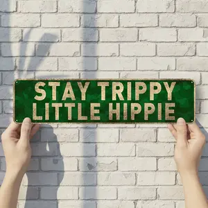 Stay Trippy Little Hippie - Vintage Style Street Sign - Aluminum Wall Art & Room Decor for Garage Bar Bedroom Farmhouse Home - 16" x 4" Rust Free Metal Poster