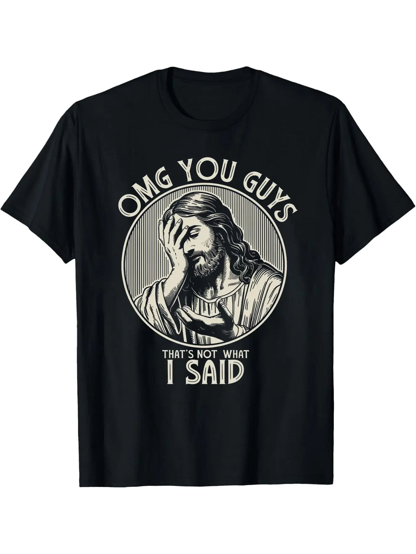 graphic tees OMG You Guys I Never Said That Shirt Funny Sarcastic Quote Casual Streetwear Fitted Long Round Neck T-Shirt Clothes Man