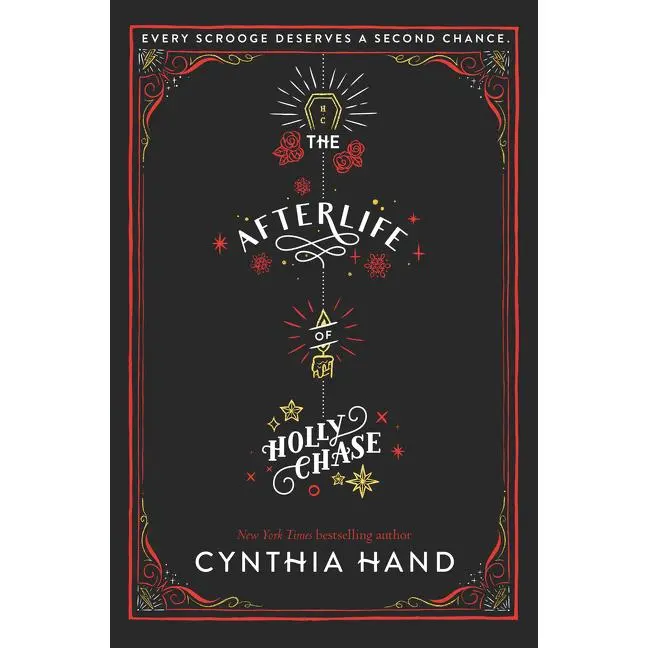 The Afterlife of Holly Chase: A Christmas and Holiday Book by Cynthia Hand [Hardback Book]