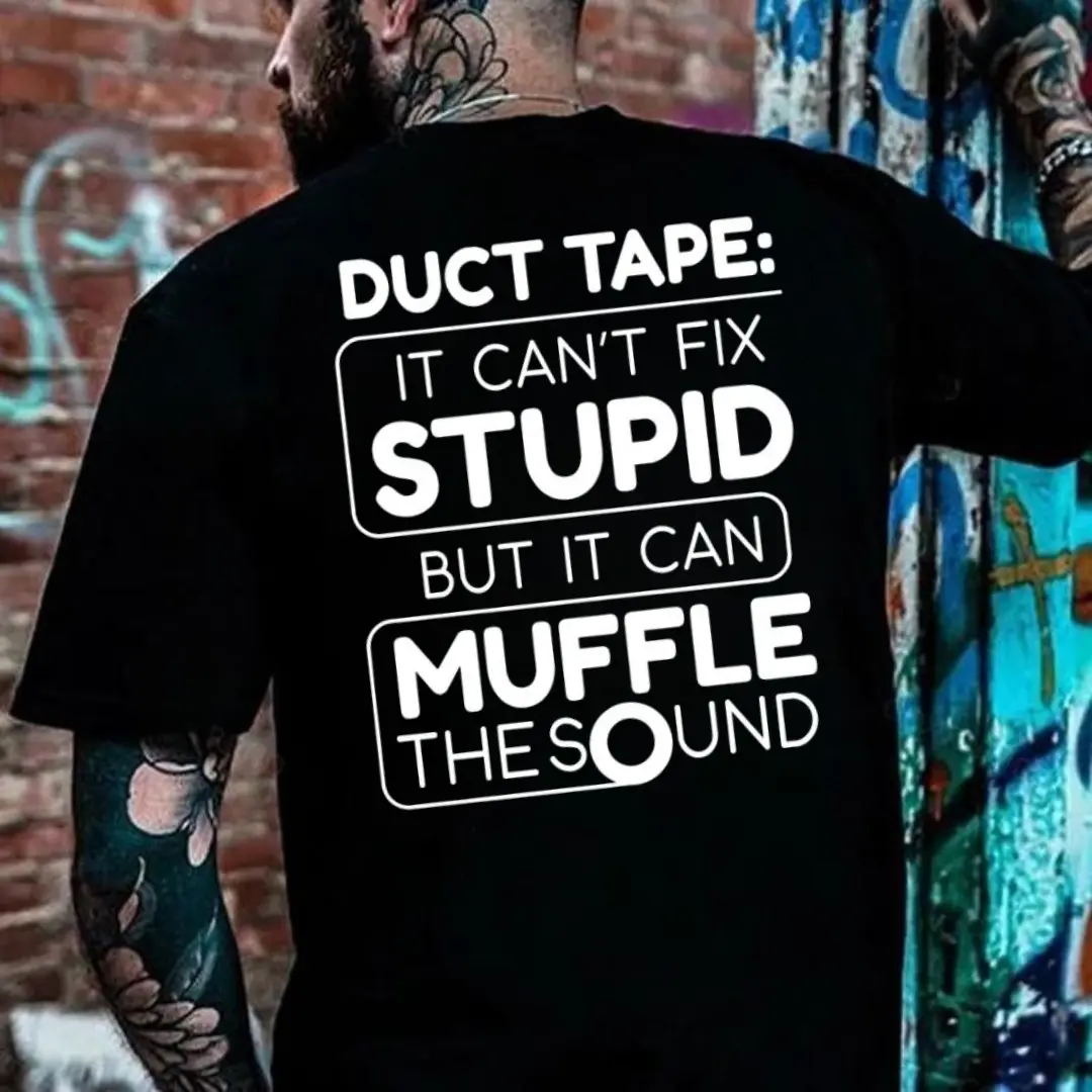 Duct Tape Can’t Fix Stupid But It Can Muffle the Sound, Blue-Collar Gift for Husband Dad Mechanic | Shirt Hoodie Sweatshirt