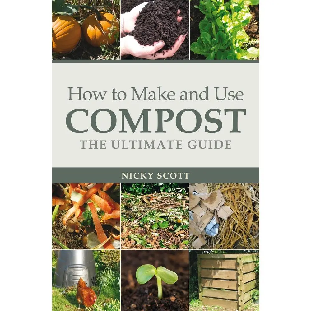 USED-How to Make and Use Compost: The Ultimate Guide by Scott, Nicky (Paperback)
