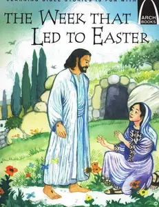 The Week That Led to Easter - Arch Books   Paperback – January 1, 2001