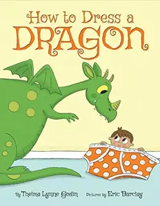 USED-How to Dress a Dragon by Godin, Thelma Lynne (Hardcover)