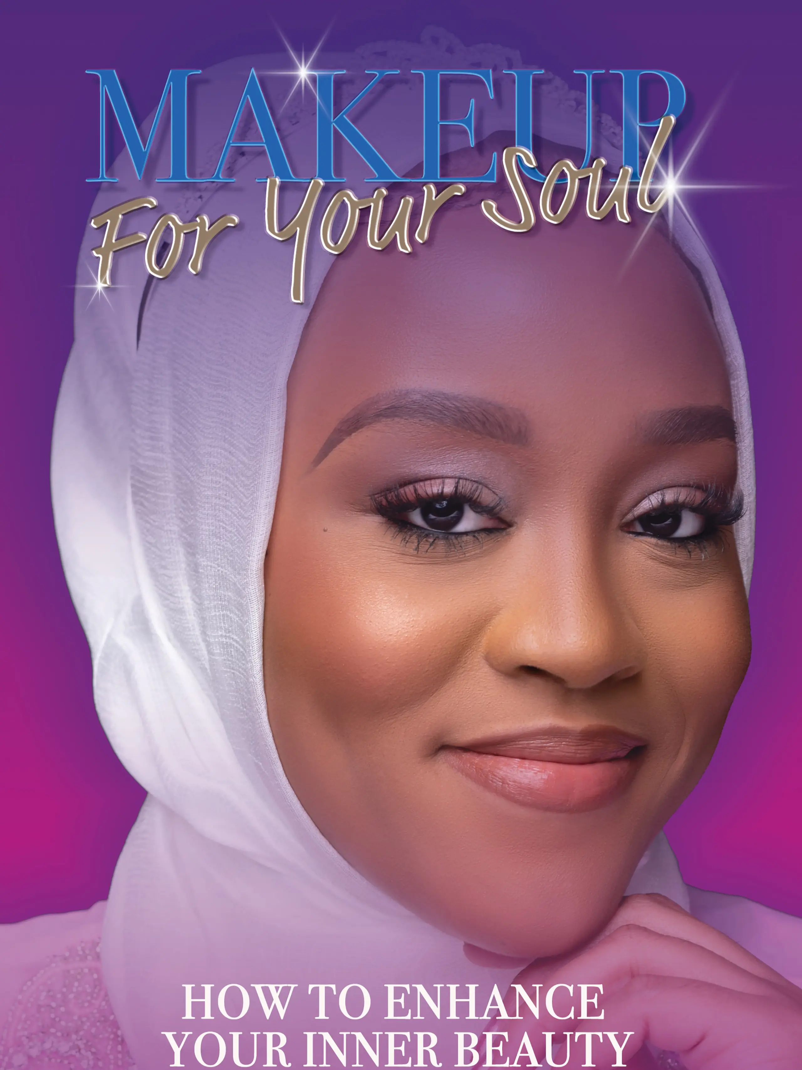 Makeup For Your Soul - How to Enhance Your Inner Beauty