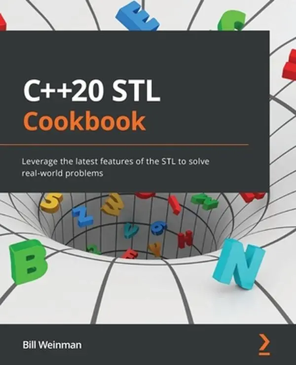 USED-C++20 STL Cookbook: Leverage the latest features of the STL to solve real-world problems by Weinman, Bill (Paperback)