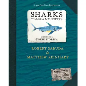 Encyclopedia Prehistorica: Sharks and Other Sea Monsters Hardcover