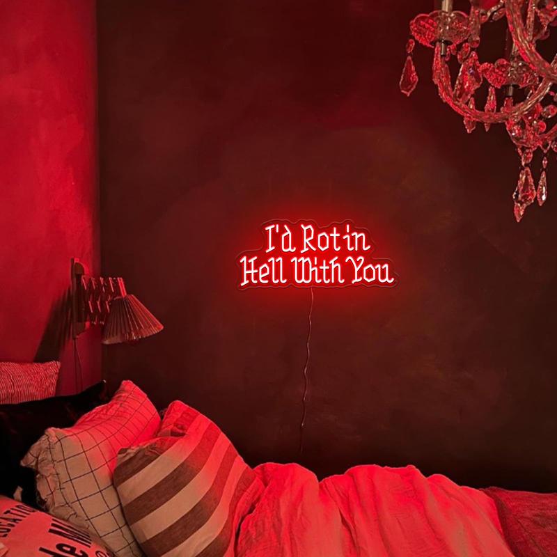 I'd Rot in Hell With You neon sign, gothic wedding neon sign, gothic wedding favors, gothic home decor, halloween wedding favors, usb powered, great as a valentines day gift for couples getting together in a man cave bedroom.